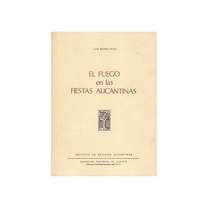 El Fuego En Las Fiestas Alicantinas (Dedicatoria y firma autógrafa del autor)
